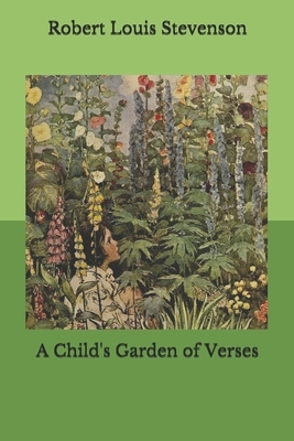 A Child's Garden of Verses by Robert Louis Stevenson