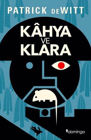 Kâhya ve Klara by Patrick deWitt, Kıvanç Güney