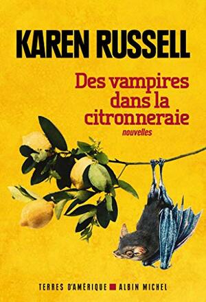 Des vampires dans la citronneraie by Karen Russell