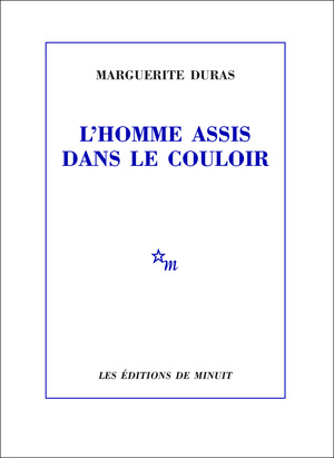 L'homme assis dans le couloir by Marguerite Duras