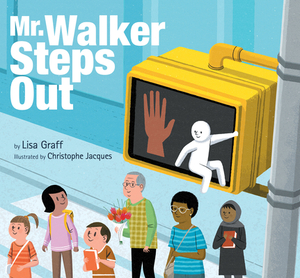 Mr. Walker Steps Out by Lisa Graff