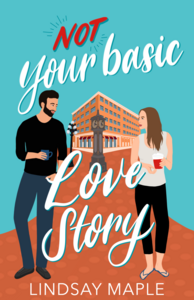 (Not) Your Basic Love Story by Lindsay Maple