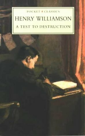 A Test To Destruction by Henry Williamson
