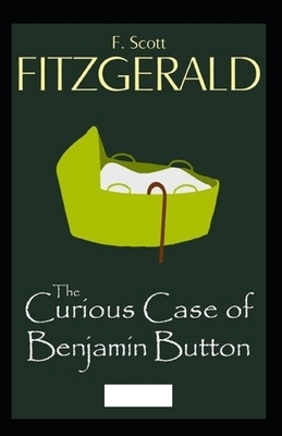 The Curious Case of Benjamin Button Illustrated by F. Scott Fitzgerald