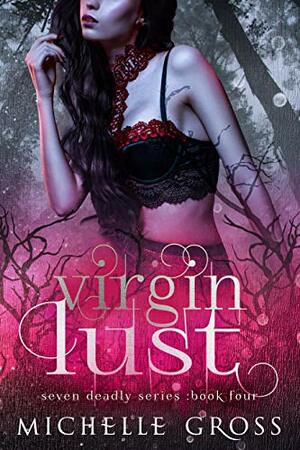 Virgin Lust by Michelle Gross