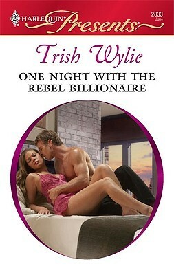 One Night with the Rebel Billionaire by Trish Wylie