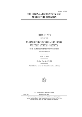 The criminal justice system and mentally ill offenders by United States Congress, United States Senate, Committee on the Judiciary (senate)