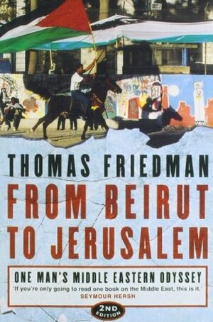 From Beirut to Jerusalem: One Man's Middle Eastern Odyssey by Thomas L. Friedman