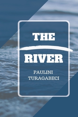 The River by Paulini Turagabeci