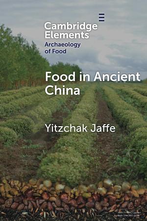 Food in Ancient China by Yitzchak Jaffe