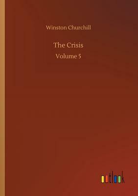 The Crisis by Winston Churchill