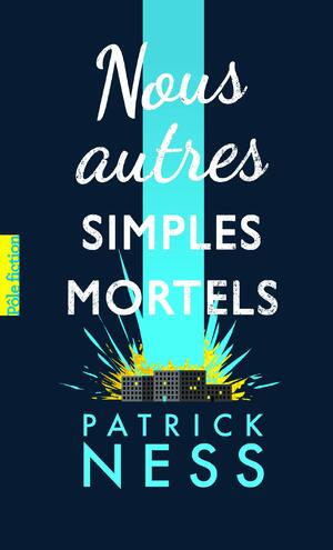 Nous autres simples mortels by Patrick Ness