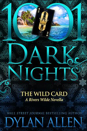 The Wild Card: A Rivers Wilde Novella by Dylan Allen