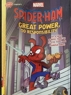 Great Power, No Responsibility (Spider-Ham Graphic Novel) by Steve Foxe
