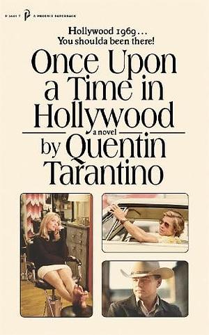 Once Upon a Time in Hollywood: The First Novel By Quentin Tarantino by Quentin Tarantino