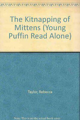 The Kitnapping of Mittens by Rebecca Taylor