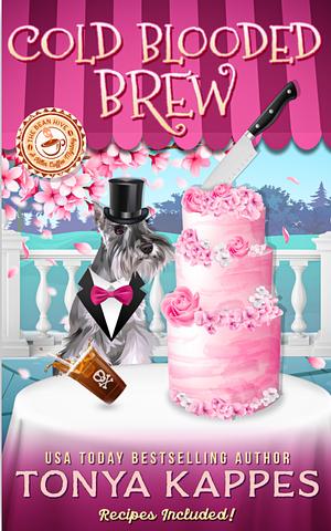 Cold Blooded Brew: A Cozy Mystery by Tonya Kappes