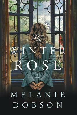 The Winter Rose by Melanie Dobson