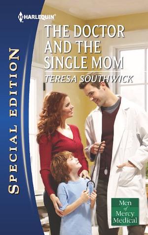 The Doctor and the Single Mom by Teresa Southwick
