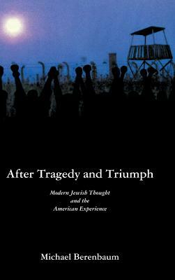 After Tragedy and Triumph by Michael Berenbaum