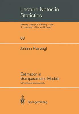 Estimation in Semiparametric Models: Some Recent Developments by Johann Pfanzagl