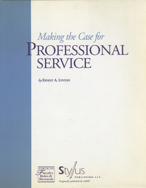 Making the Case for Professional Service by Ernest A. Lynton