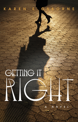 Getting It Right by Karen E. Osborne