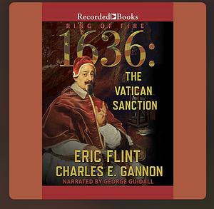 1636: The Vatican Sanction by Charles E. Gannon, Eric Flint
