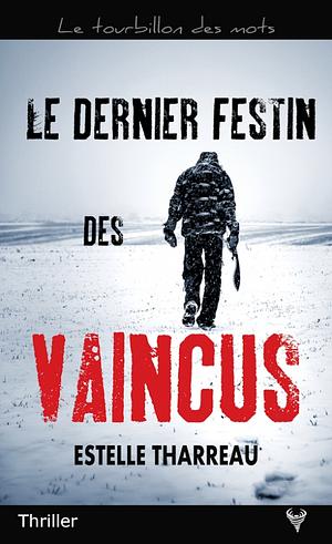 Le Dernier festin des vaincus by Estelle Tharreau