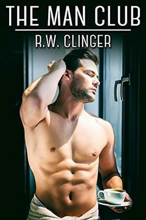 The Man Club by R.W. Clinger