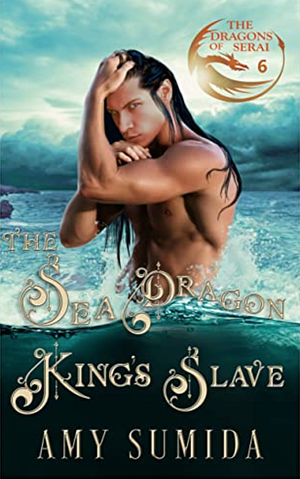 The Sea Dragon King's Slave by Amy Sumida