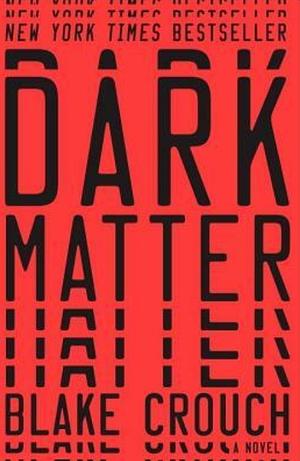 Dark Matter by Blake Crouch