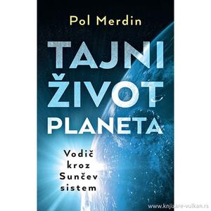 Tajni život planeta: Vodič kroz Sunčev sistem by Paul Murdin