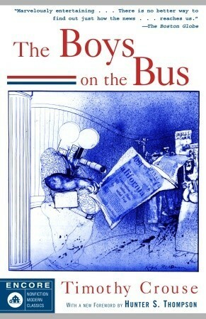 The Boys on the Bus by Hunter S. Thompson, Timothy Crouse