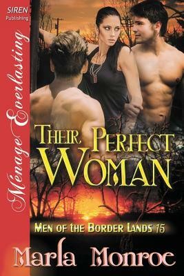 Their Perfect Woman [Men of the Border Lands 15] (Siren Publishing Menage Everlasting) by Marla Monroe