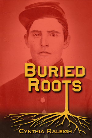 Buried Roots by Cynthia Raleigh