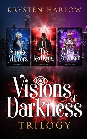 Visions Of Darkness Trilogy: The Complete YA Paranormal Urban Fantasy Collection by Krysten Harlow