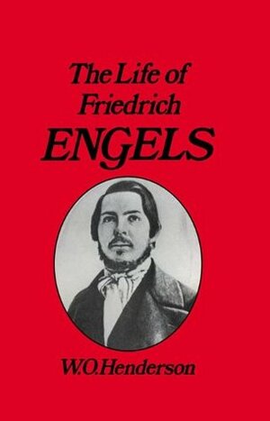 Friedrich Engels by W.O. Henderson