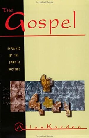 The Gospel Explained by the Spiritist Doctrine by Allan Kardec