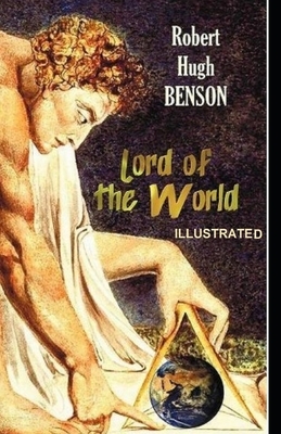 Lord of the World Illustrated by Robert Hugh Benson