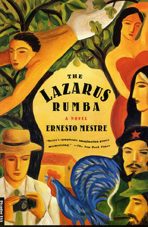 The Lazarus Rumba: A Novel by Ernesto Mestre