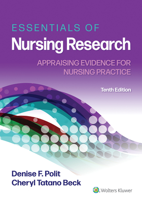 Essentials of Nursing Research: Appraising Evidence for Nursing Practice by Polit Denise, Denise Polit, Cheryl Beck