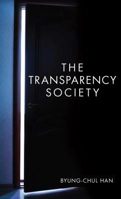 The Transparency Society by Byung-Chul Han