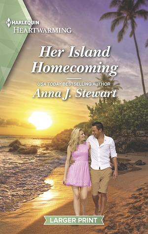Her Island Homecoming by Anna J. Stewart, Anna J. Stewart