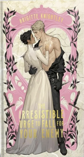 The Irresistible Urge to Fall For Your Enemy by Brigitte Knightley
