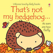 That's Not My Hedgehog... by Fiona Watt, Rachel Wells