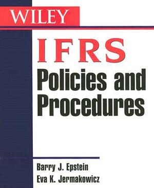 Ifrs Policies and Procedures by Barry J. Epstein, Eva K. Jermakowicz