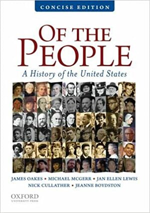 Of the People: A Concise History of the United States by James Oakes
