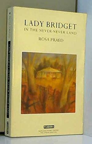 Lady Bridget in the Never Never Land by Mrs. Campbell Praed