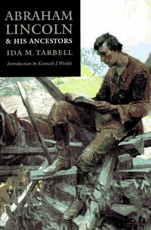 Abraham Lincoln and His Ancestors by Kenneth J. Winkle, Ida Minerva Tarbell